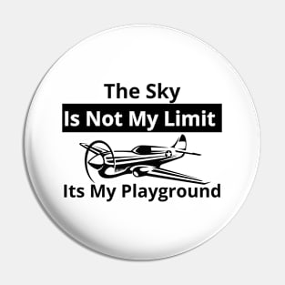 The Sky Is Not My Limit Its My Playground Pin