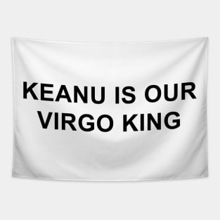 Keanu is Our Virgo King Tapestry