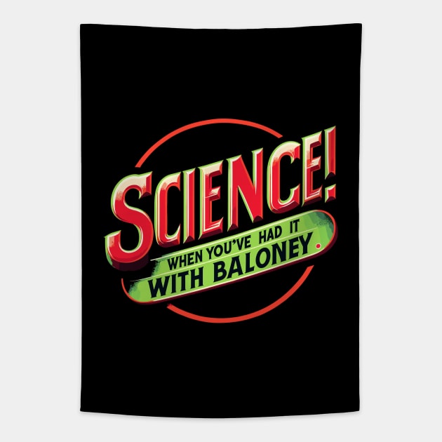 Science! When You've Had It With Baloney Tapestry by Nerd_art