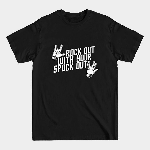 Discover Rock Out With Your Spock Out - Rock - T-Shirt