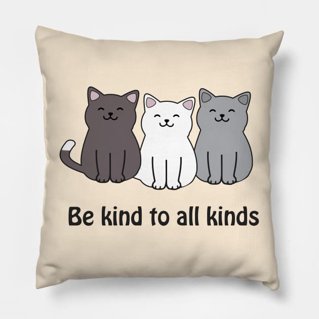 Be kind to all kinds - inclusive cats Pillow by punderful_day