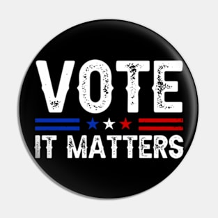 Vote it matters Pin