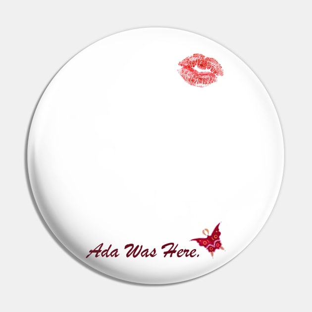 Ada Was Here Pin by BeautifullyRed