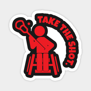 Take The Shot - Wheelchair Lacrosse Magnet