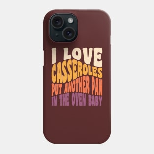 I Love Casseroles Funny Thanksgiving Food Retro Vintage Typography Phone Case