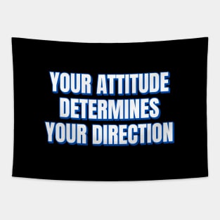 Your Attitude Determines Your Direction Tapestry