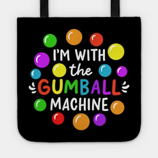 I'm With The Gumball Machine Tote