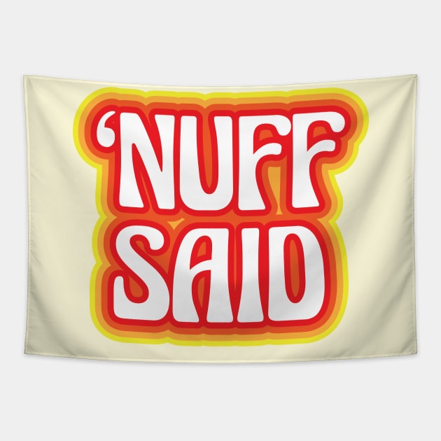 "Nuff Said" Tapestry by jepegdesign