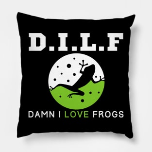 Dilf Damn I Love Frogs Pillow