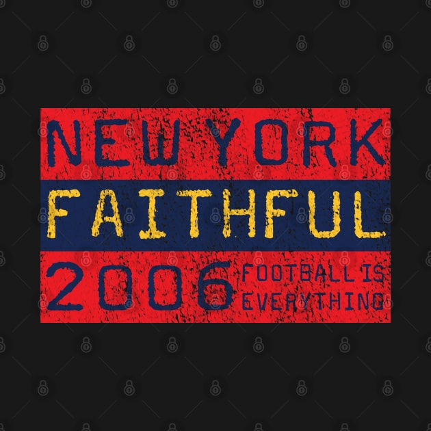 Football Is Everything - New York Red Bulls Faithful by FOOTBALL IS EVERYTHING