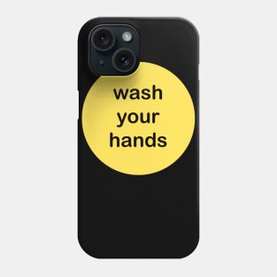 wash yo hands Phone Case