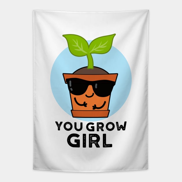 You Grow Girl Cute Plant Pun Tapestry by punnybone