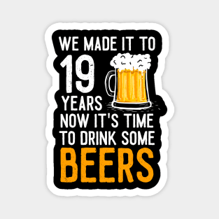 We Made it to 19 Years Now It's Time To Drink Some Beers Aniversary Wedding Magnet