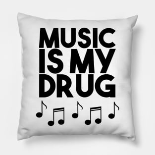 Music Is My Drug - Musical Notes Instruments Pillow