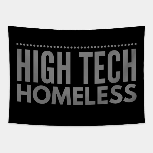 High Tech Homeless (text with dotted line) Tapestry by PersianFMts