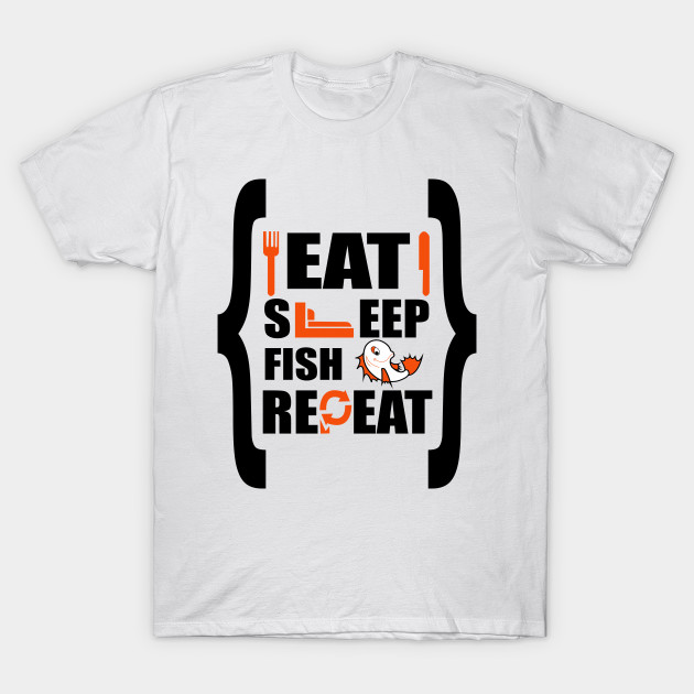 Eat Sleep Fish Repeat Fishing T Shirt Teepublic