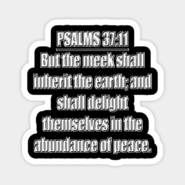 Psalm 37:11 KJV Bible Verse Magnet by Holy Bible Verses