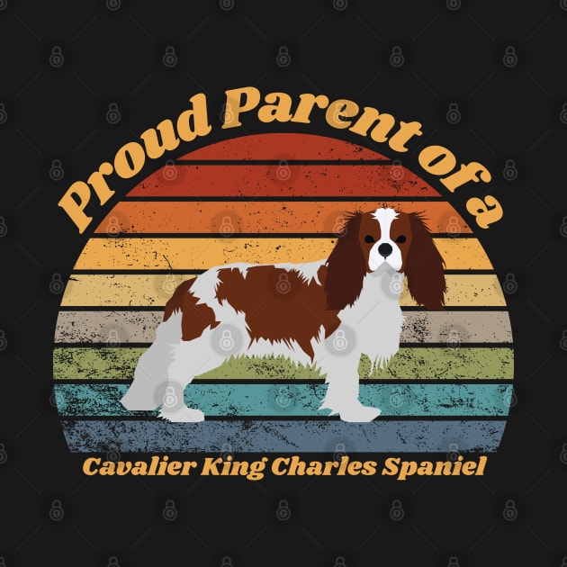 Proud Parent of a Cavalier King Charles Spaniel by RAMDesignsbyRoger