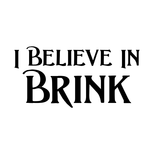 I Believe in Brink by Jacquelie