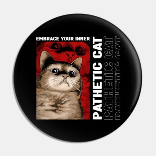 Funny Pathetic Cat Pin