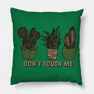 don't touch me Pillow