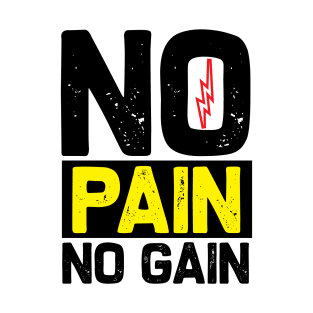 No pain no gain T-Shirt