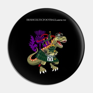 Clanosaurus Rex IRISHCELTICFOOTBALLsaurus Plaid Irish Celtic Football Ireland Family Tartan Pin