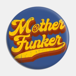 Mother Funker Pin