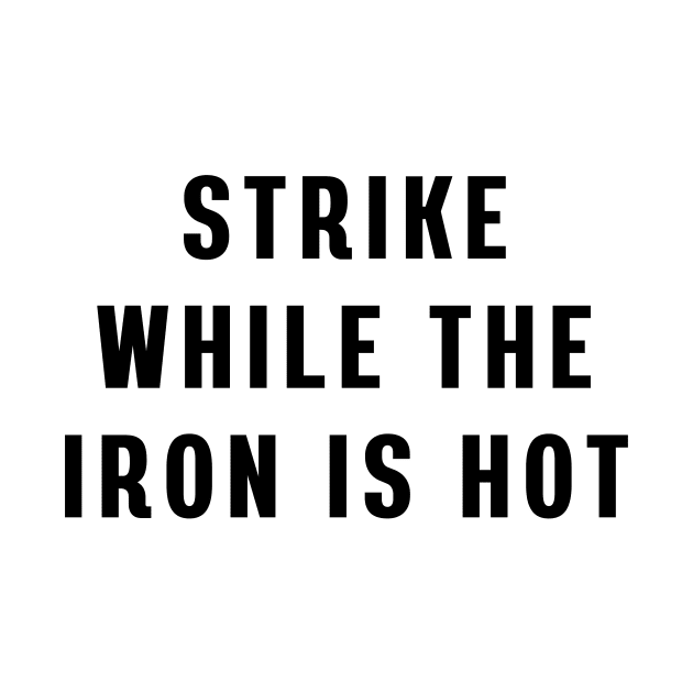 Strike while the iron is hot by Puts Group