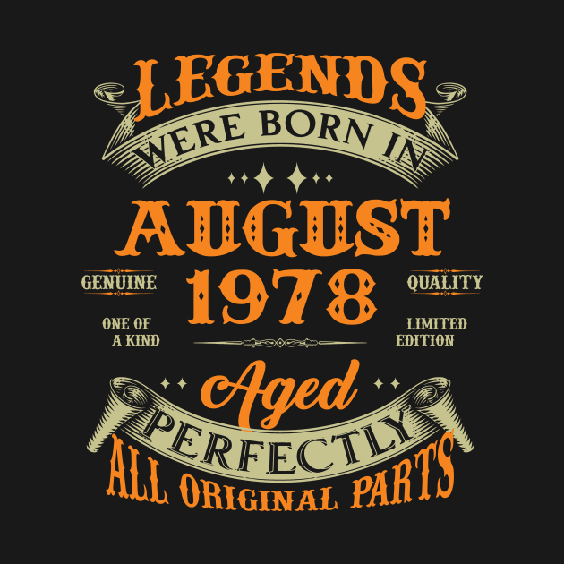 45th Birthday Gift Legends Born In August 1978 45 Years Old by super soul