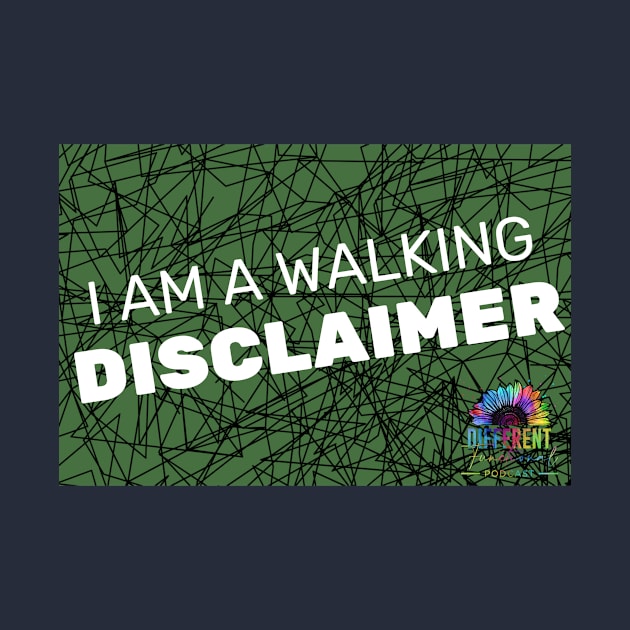 I Am a Walking Disclaimer by Different-Functional Podcast