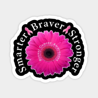 Breast Cancer Awareness Smarter Braver Stronger. Magnet