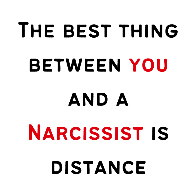 Distance yourself from Narcissists by twinkle.shop