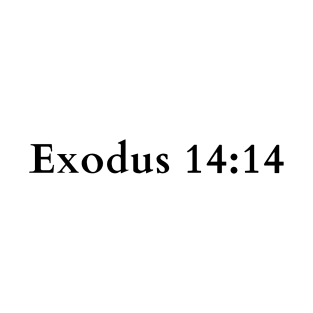 Exodus 14:14 Bible Verse T-Shirt