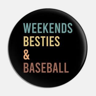 Weekends Besties and baseball Pin