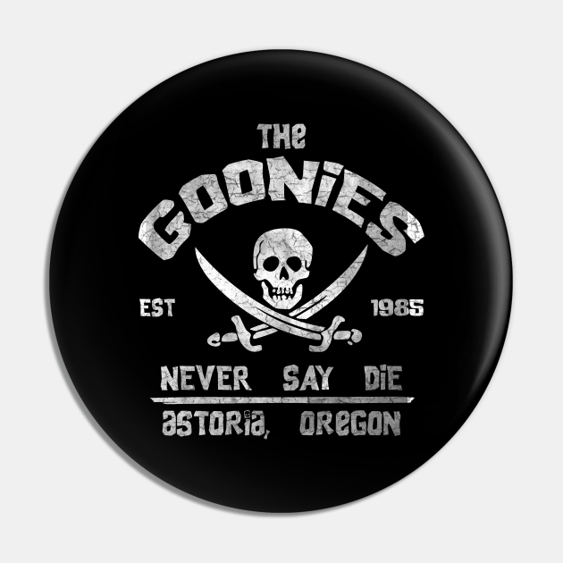 The Goonies Never Say Die - Goonies - Pin