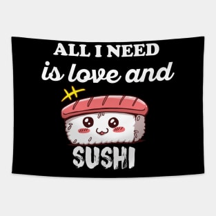 All I Need Is Love And Sushi funny kawaii sushi Tapestry