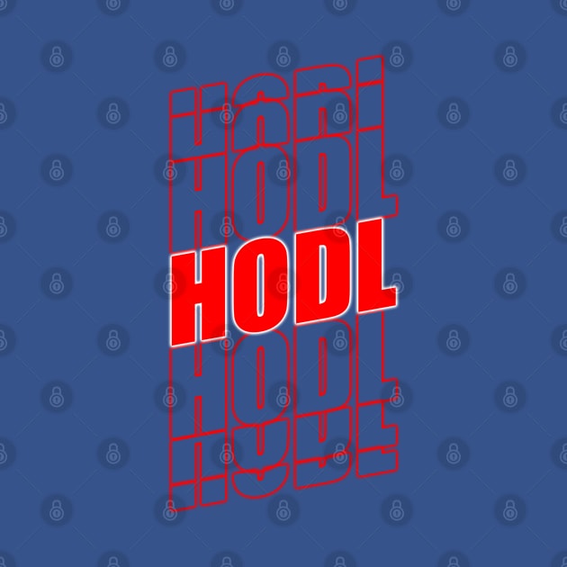 HODL All Your Crypto And Stocks - HODL Logo by surfer25