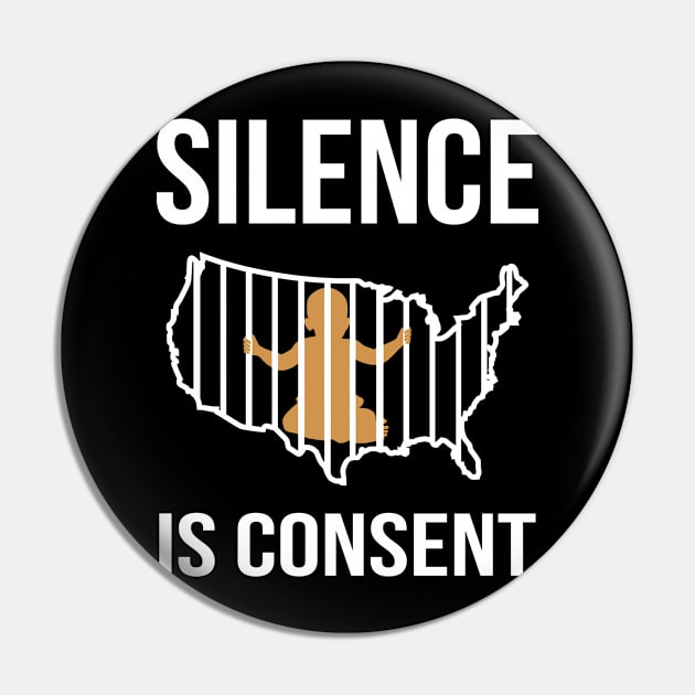 Silence is Consent Babies in Cages Pin by EthosWear