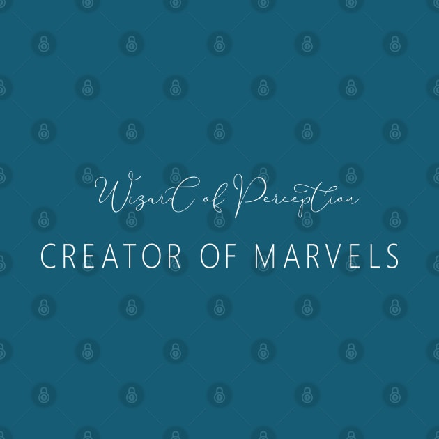 Wizard of Perception, Creator of Marvels | Perception and Marvels by FlyingWhale369