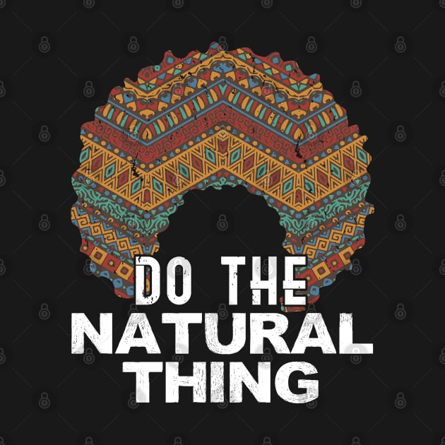 Do The Natural Thing - Gift afro african pride by giftideas