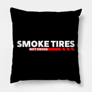 Smoke tires Not Drugs funny Sticker decals by wearyourpassion Pillow