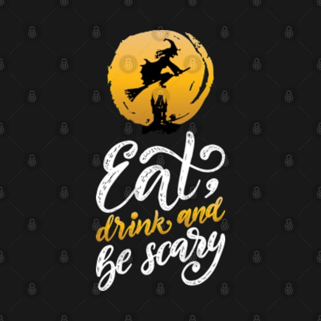 Eat, Drink & Be Scary by LouMax
