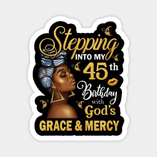 Stepping Into My 45th Birthday With God's Grace & Mercy Bday Magnet