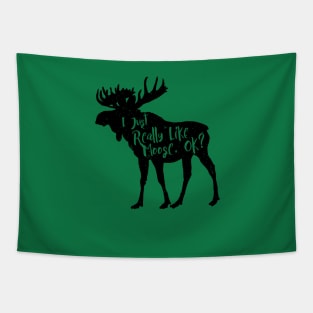 I Just Really Like Moose, Ok? Funny Moose Lover Shirts Gifts Tapestry