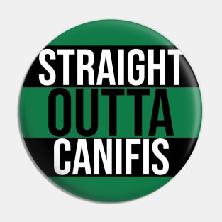 Straight Outta Canifis Pin