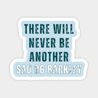 THERE WILL NEVER BE ANOTHER SAQ BARKLEY Magnet