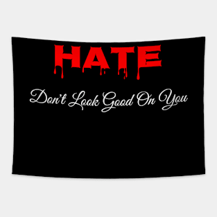 Hate Dont Look Good On You Alt Tapestry