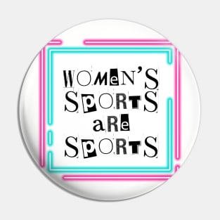 Women's Sports are Sports Pin