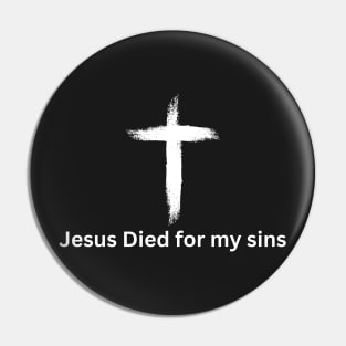 Jesus Died for my Sins V2 Pin